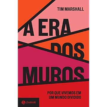 Capa do livro A era dos muros: Por que vivemos em um mundo dividido
