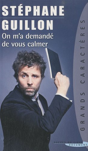 On m'a demandé de vous calmer