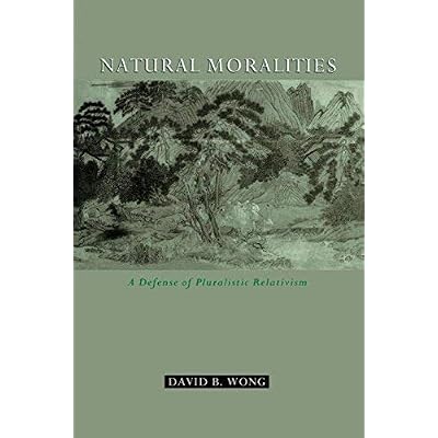 Natural Moralities: A Defense of Pluralistic Relativism