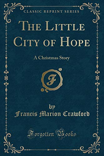 The Little City Of Hope Francis Marion Crawford The - 