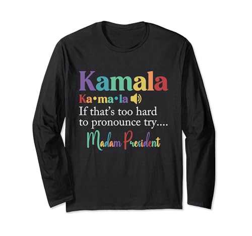 If That's Too Hard To Pronounce Try Madam President Kamala Maglia a Manica