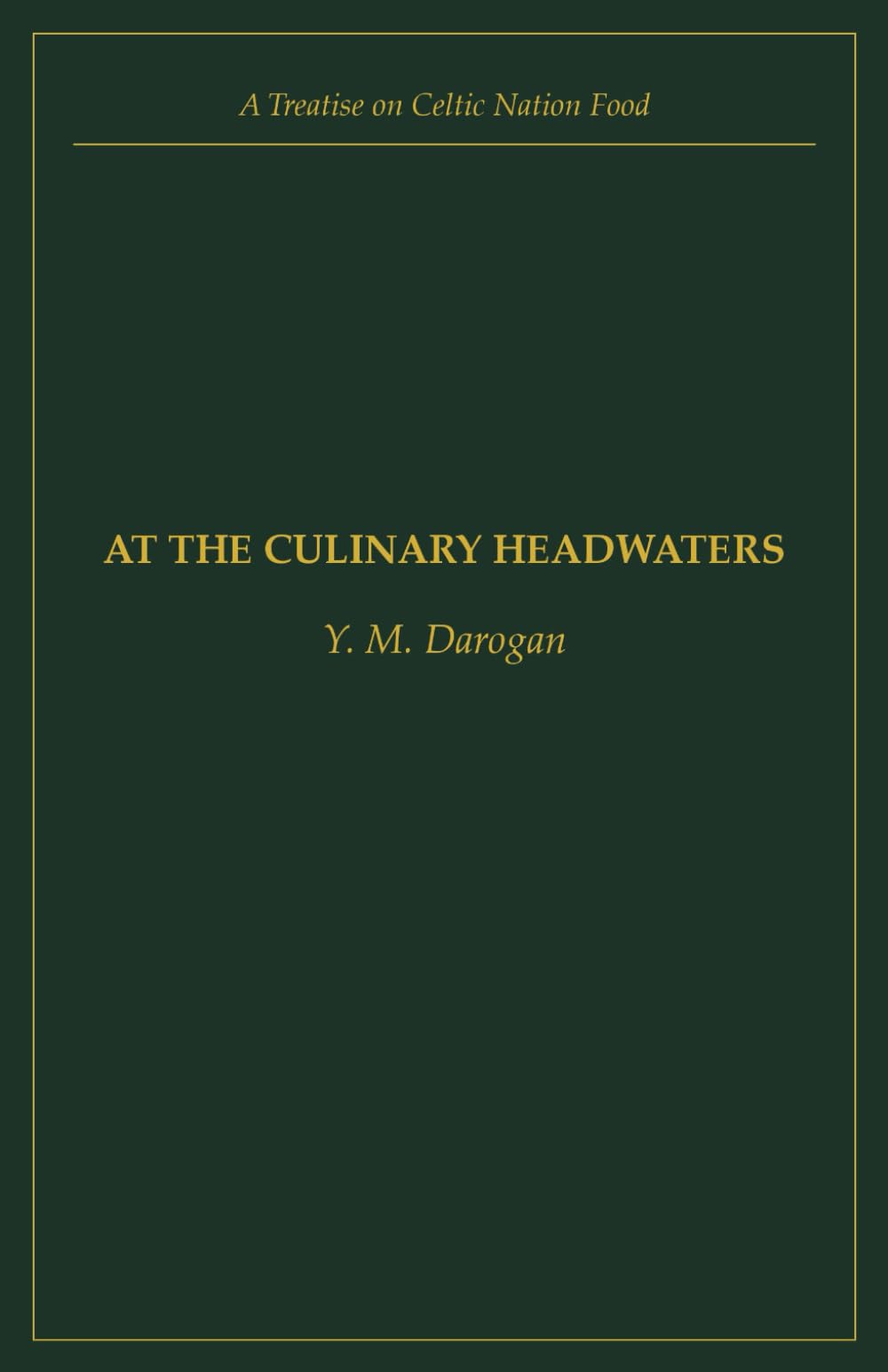 At the Culinary Headwaters: A Treatise on Celtic Nation Food