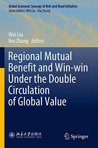 Regional Mutual Benefit and Win-win Under the Double Circulation of Global Value (Global Economic Synergy of Belt and Road Initiative)