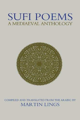 Sufi Poems: A Mediaeval Anthology (Islamic Texts Society Books)