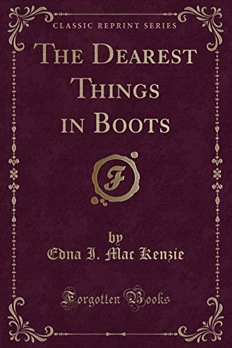 Preisvergleich Produktbild The Dearest Things in Boots (Classic Reprint)