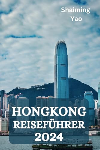 HONGKONG REISEFÜHRER 2024 (German Edition)