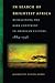 In Search of Brightest Africa: Reimagining the Dark Continent in American Culture, 1884-1936 (Race in the Atlantic World, 17001900 Ser.)