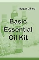 Basic Essential Oil Kit 1092297766 Book Cover