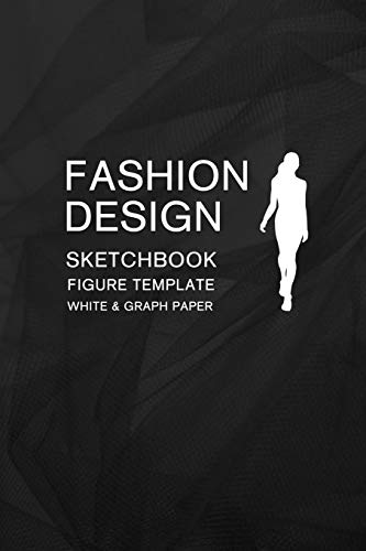 Compare Textbook Prices for Fashion Design Sketchbook Figure Template White & Graph Paper: Easily Sketching and Drawing Your Fashion Styles with 100+ Large Female Croquis and Record Your Ideas with the Blank Graph Paper ISBN 9781082073335 by Derrick, Lance