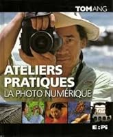 Ateliers pratiques photo numerique 2761337530 Book Cover