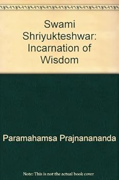 Paperback Swami Shriyukteshwar, Incarnation of Wisdom Book