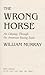 The Wrong Horse: An Odyssey Through the American Racing Scene