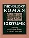 The World of Roman Costume (Wisconsin Studies in Classics)