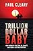 Trillion Dollar Baby: How Norway Beat the Oil Giants and Won a Lasting Fortune