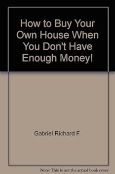 Hardcover How to Buy Your Own House When You Don't Have Enough Money! Book