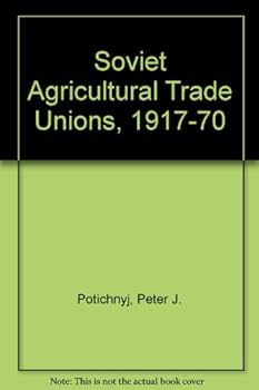 Hardcover Soviet Agricultural Trade Unions 1917-70 Book