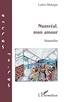 Montréal, mon amour NOUVELLES 2296552390 Book Cover