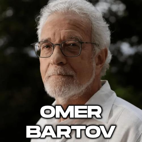 #278 - Omer Bartov: Israel's SHADOW BluePrint For Gaza: Make It Unlivable, Then Make Them DISAPPEAR (Part 1)