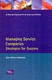 Managing Service Companies: Strategies for Success (The Eiu)
