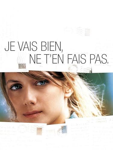 Je vais bien, ne t'en fais pas