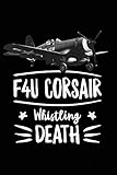  F4U Corsair Whistling Death: 120 Pages 6 x 9 inches Journal