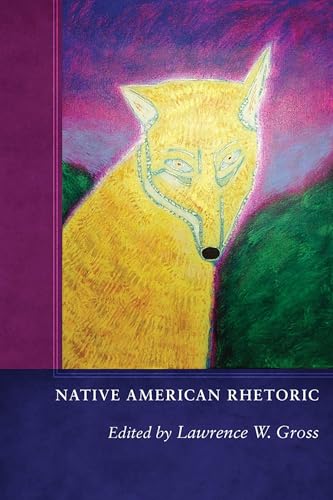 Compare Textbook Prices for Native American Rhetoric  ISBN 9780826365620 by Gross, Lawrence W.