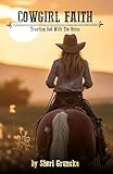 Cowgirl Faith: Trusting God with the Reins (The Cowgirl Armor Series)