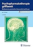 Psychopharmakotherapie griffbereit: Medikamente, psychoaktive Genussmittel und Drogen - Jan Dreher 
