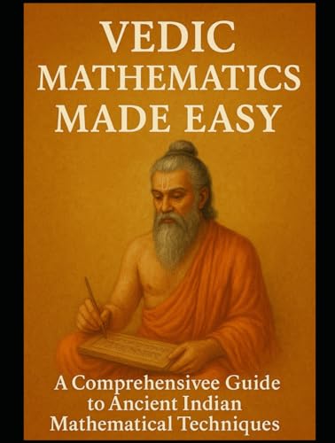 Vedic Math Made Easy: Fast Tricks & Ancient Sutras for All Ages
