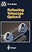 Produktbild Reflecting Telescope Optics II: Manufacture, Testing, Alignment, Modern Techniques (Astronomy and Astrophysics Library)