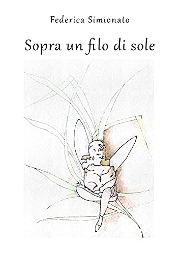 Amazon Sopra Un Filo Di Sole Italian Edition Kindle Edition By Simionato Federica Poetry Kindleストア