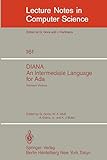 DIANA. An Intermediate Language for Ada: Revised Version (Lecture Notes in Computer Science, 161, Band 161)