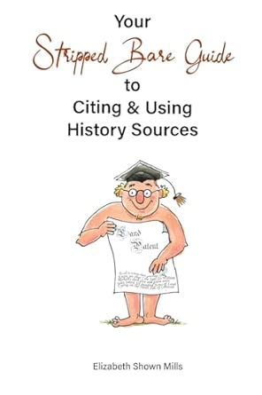 Your Stripped Bare Guide to Citing & Using History Sources: Mills