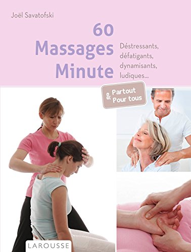 60 massages minute - Déstressants, défatigants
