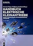 kleinmotoren schmidt simmertal  Kleinantriebe, Systemkomponenten, Auslegung: Band 2: Kleinantriebe, Systemkomponenten, Auslegung (Handbuch Elektrische Kleinantriebe)