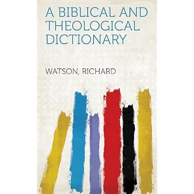 A Biblical and Theological Dictionary