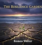  THE RESILIENCE GARDEN (English Edition)
