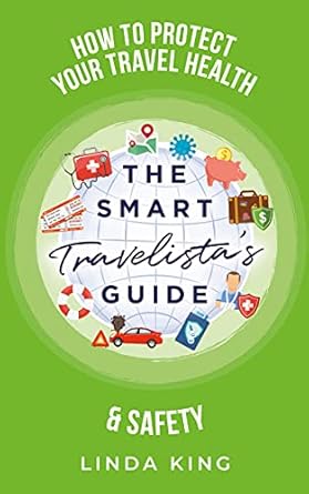 The Smart Travelista's Guide : How to protect your travel health ...