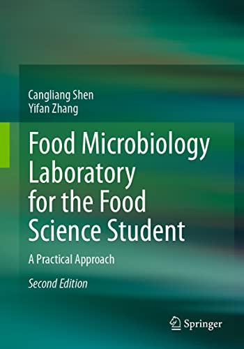 Food Microbiology Laboratory for the Food Science Student: A Practical Approach