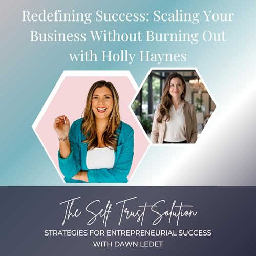 『Redefining Success: Scaling Your Business Without Burning Out with Holly Haynes』のカバーアート
