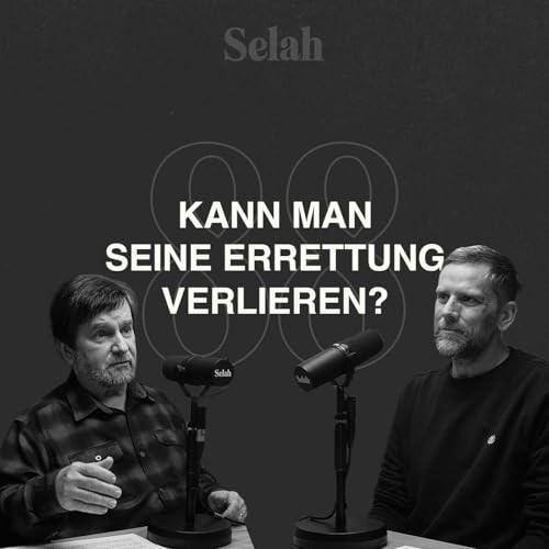 #88 Einmal errettet immer errettet?