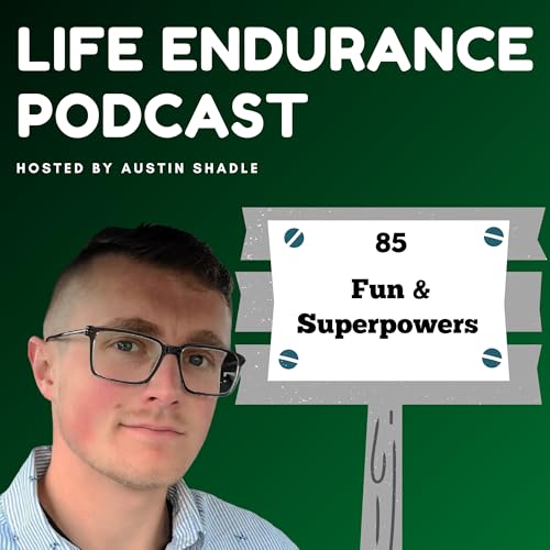 85: Fun & Superpowers
