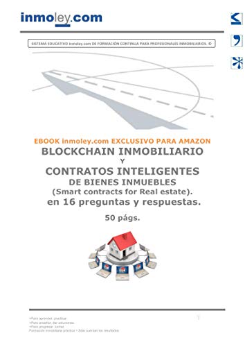 BLOCKCHAIN INMOBILIARIO Y CONTRATOS INTELIGENTES DE BIENES INMUEBLES (Smart contracts for Real estate) en 16 preguntas y respuestas.