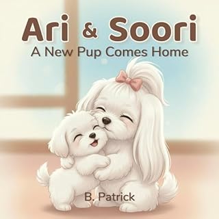 Ari & Soori: A New Pup Comes Home cover art