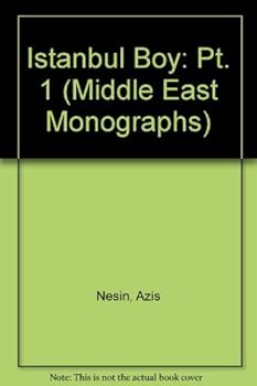 Hardcover Istanbul Boy = Boyle Gelmis Boyle Gitmez = That's How It Was but Not How It's Going to Be: The Autobiography of Aziz Nesin (Middle East Monographs) (English and Turkish Edition) Book