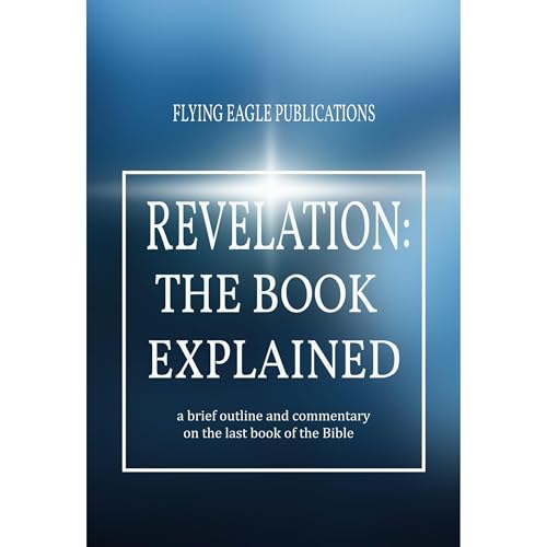 Listen to Revelation: The Book Explained by Flying Eagle Publications episode artwork