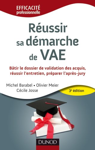 Télécharger Réussir sa démarche de VAE - 3e édition: Bâtir le dossier de validation des acquis, réussir l'e livre En ligne