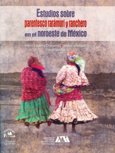 Estudios Sobre Raramuri Y Ranchero: En El Noreste De Mexico