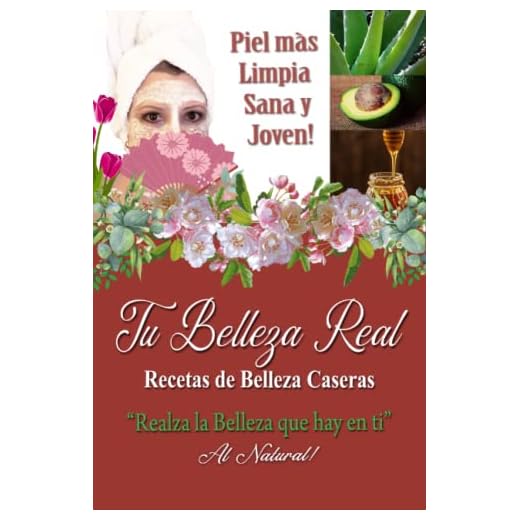Tu Belleza Real: Recetas de Belleza Caseras