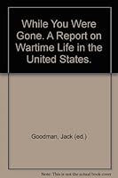 While You Were Gone, A Report on Wartime Life in the United States B002AAJJM8 Book Cover